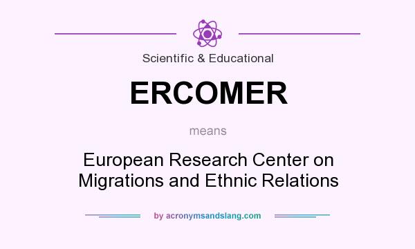 What does ERCOMER mean? It stands for European Research Center on Migrations and Ethnic Relations