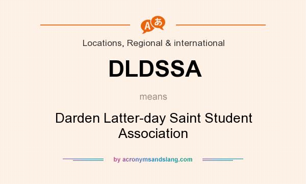 What does DLDSSA mean? It stands for Darden Latter-day Saint Student Association