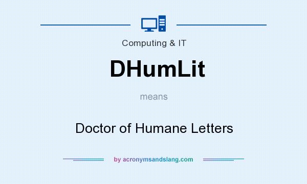 What does DHumLit mean? It stands for Doctor of Humane Letters