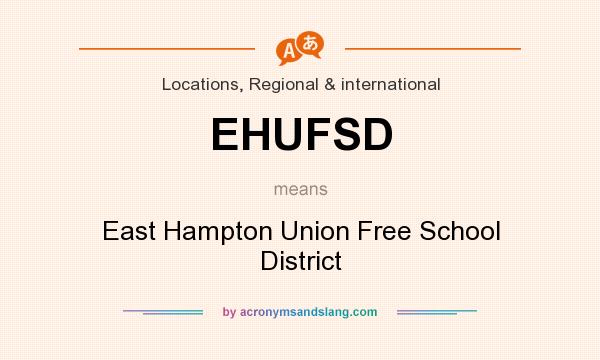 What does EHUFSD mean? It stands for East Hampton Union Free School District
