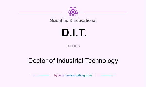 What does D.I.T. mean? It stands for Doctor of Industrial Technology