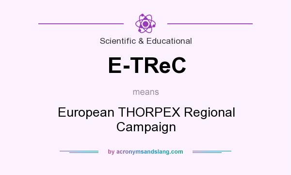 What does E-TReC mean? It stands for European THORPEX Regional Campaign