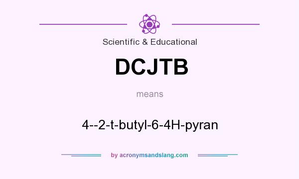 What does DCJTB mean? It stands for 4--2-t-butyl-6-4H-pyran