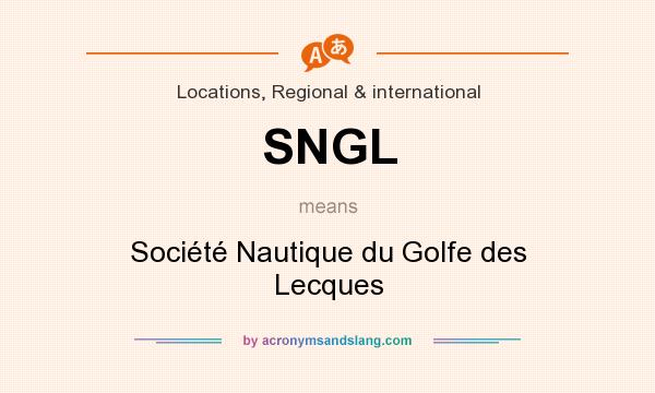 What does SNGL mean? It stands for Société Nautique du Golfe des Lecques