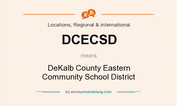What does DCECSD mean? It stands for DeKalb County Eastern Community School District