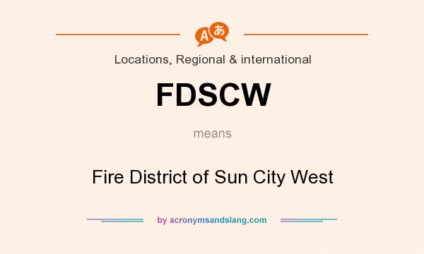 What does FDSCW mean? It stands for Fire District of Sun City West