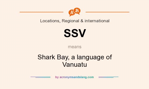 What does SSV mean? It stands for Shark Bay, a language of Vanuatu