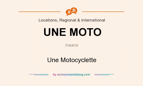 What does UNE MOTO mean? It stands for Une Motocyclette