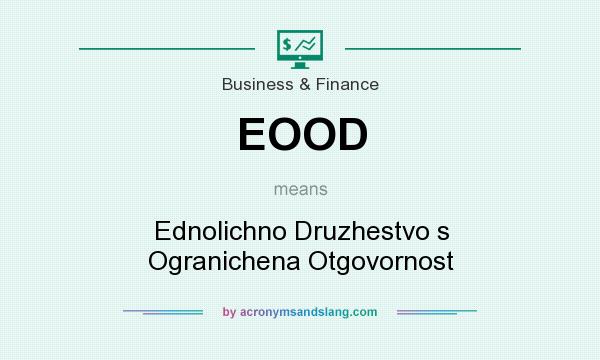 What does EOOD mean? It stands for Ednolichno Druzhestvo s Ogranichena Otgovornost
