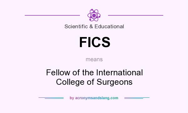What does FICS mean? It stands for Fellow of the International College of Surgeons