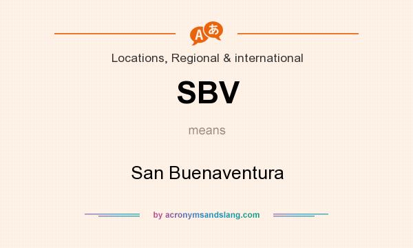 What does SBV mean? It stands for San Buenaventura