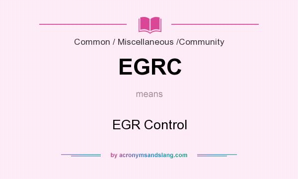 What does EGRC mean? It stands for EGR Control