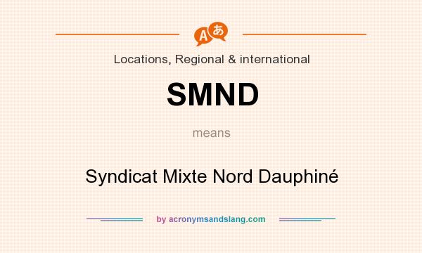 What does SMND mean? It stands for Syndicat Mixte Nord Dauphiné