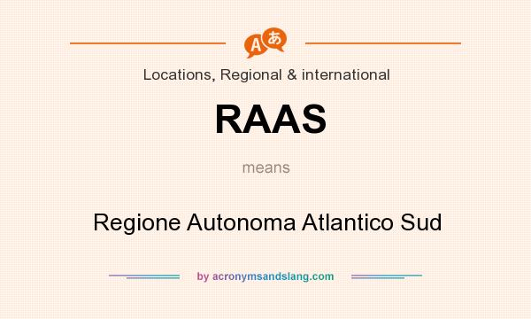What does RAAS mean? It stands for Regione Autonoma Atlantico Sud