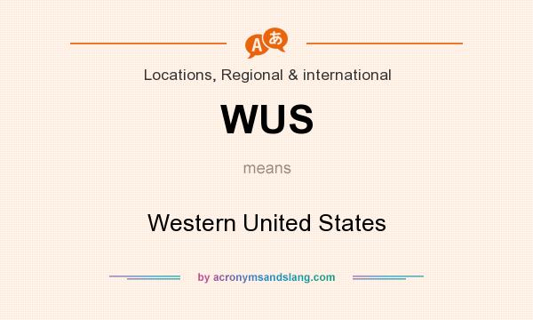 What does WUS mean? It stands for Western United States