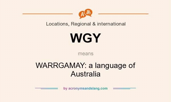What does WGY mean? It stands for WARRGAMAY: a language of Australia