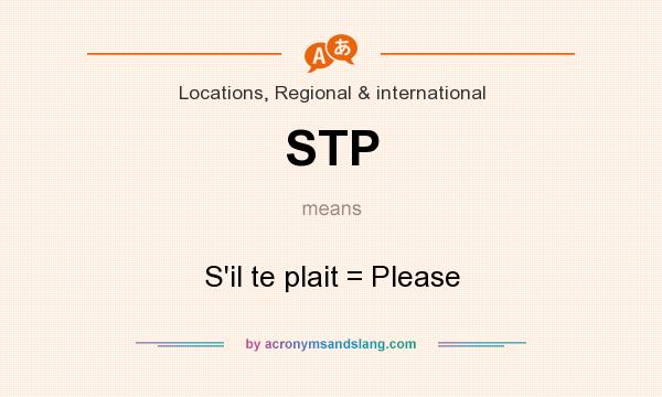 What does STP mean? It stands for S`il te plait = Please