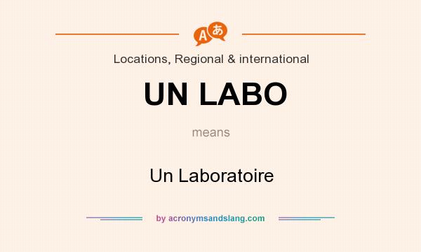 What does UN LABO mean? It stands for Un Laboratoire