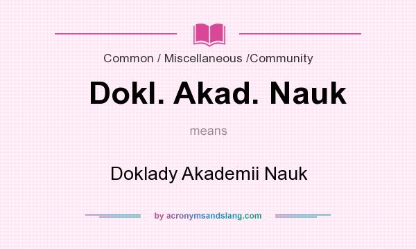 What does Dokl. Akad. Nauk mean? It stands for Doklady Akademii Nauk