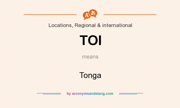 What does TOI mean? It stands for Tonga