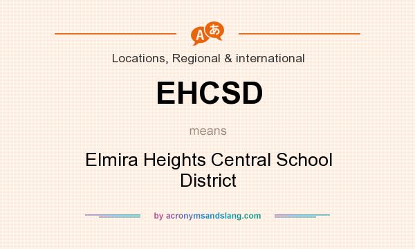 What does EHCSD mean? It stands for Elmira Heights Central School District