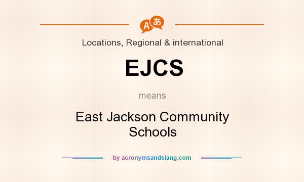 What does EJCS mean? It stands for East Jackson Community Schools