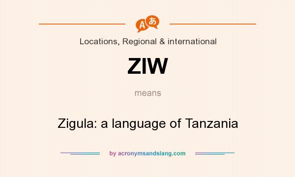 What does ZIW mean? It stands for Zigula: a language of Tanzania