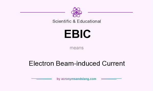 What does EBIC mean? It stands for Electron Beam-induced Current