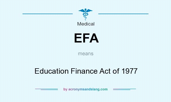 What does EFA mean? It stands for Education Finance Act of 1977