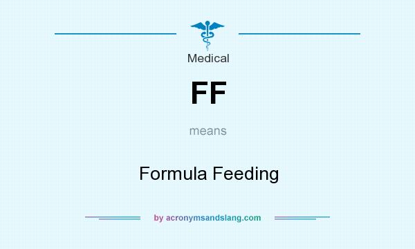 What does FF mean? It stands for Formula Feeding