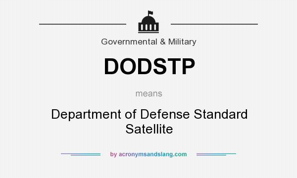 What does DODSTP mean? It stands for Department of Defense Standard Satellite