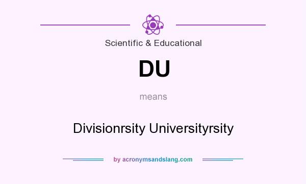 What does DU mean? It stands for Divisionrsity Universityrsity