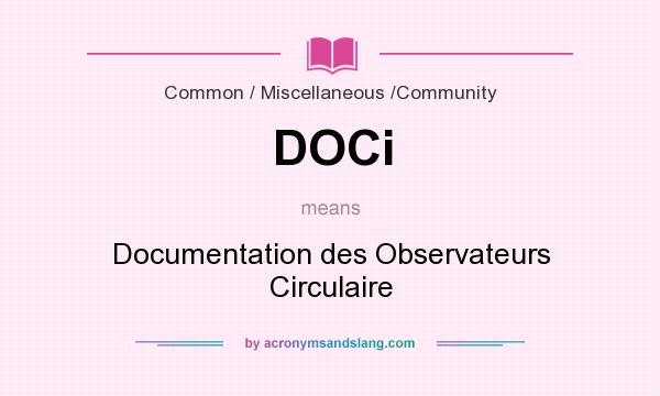 What does DOCi mean? It stands for Documentation des Observateurs Circulaire