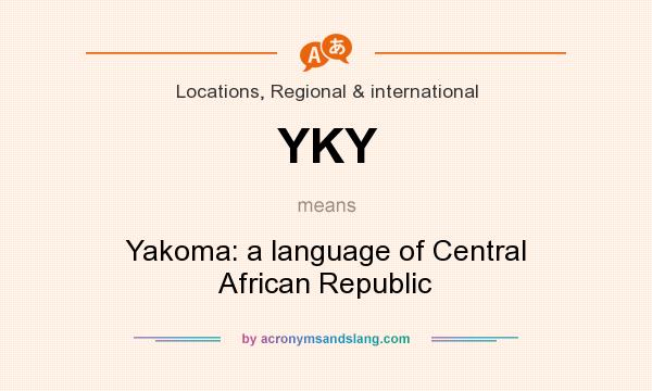 What does YKY mean? It stands for Yakoma: a language of Central African Republic