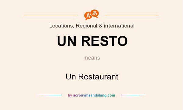 What does UN RESTO mean? It stands for Un Restaurant
