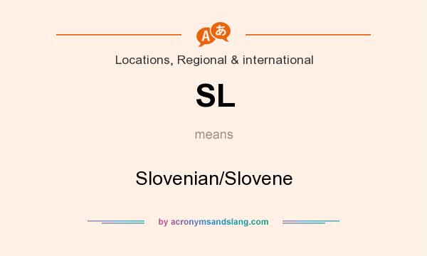 What does SL mean? It stands for Slovenian/Slovene