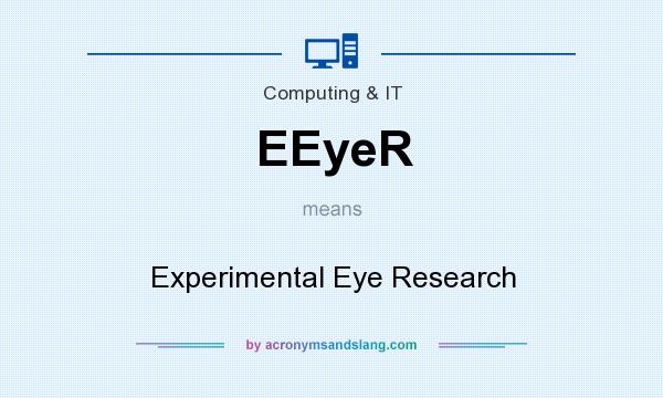 What does EEyeR mean? It stands for Experimental Eye Research