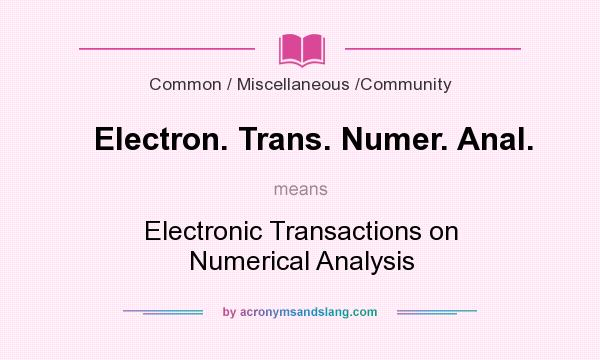 What does Electron. Trans. Numer. Anal. mean? It stands for Electronic Transactions on Numerical Analysis