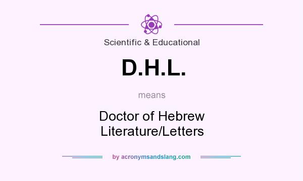 What does D.H.L. mean? It stands for Doctor of Hebrew Literature/Letters