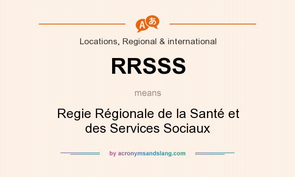 What does RRSSS mean? It stands for Regie Régionale de la Santé et des Services Sociaux