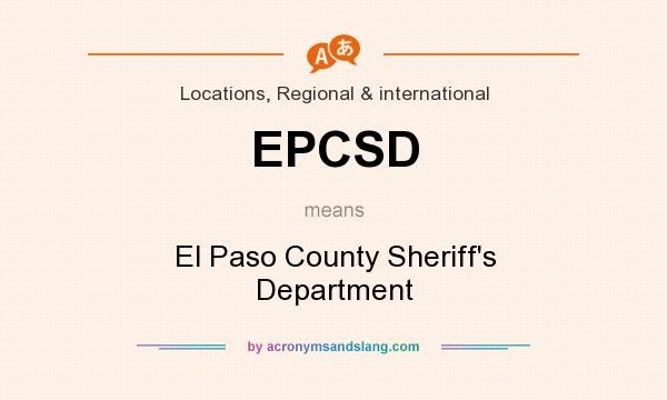 What does EPCSD mean? It stands for El Paso County Sheriff`s Department