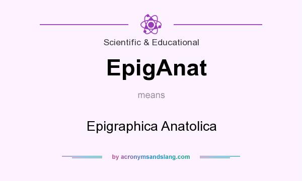 What does EpigAnat mean? It stands for Epigraphica Anatolica
