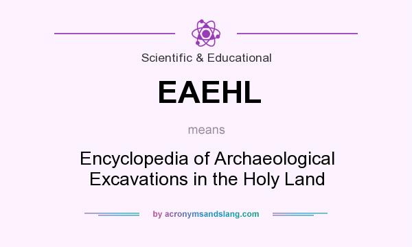 What does EAEHL mean? It stands for Encyclopedia of Archaeological Excavations in the Holy Land
