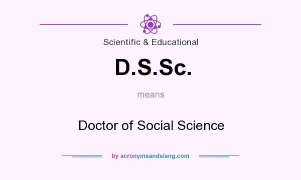 What does D.S.Sc. mean? It stands for Doctor of Social Science