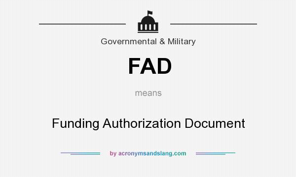 What does FAD mean? It stands for Funding Authorization Document