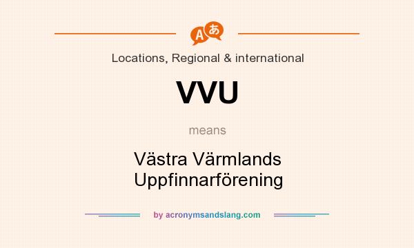What does VVU mean? It stands for Västra Värmlands Uppfinnarförening