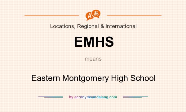 What does EMHS mean? It stands for Eastern Montgomery High School