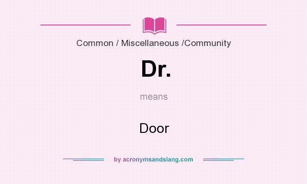 What does Dr. mean? It stands for Door