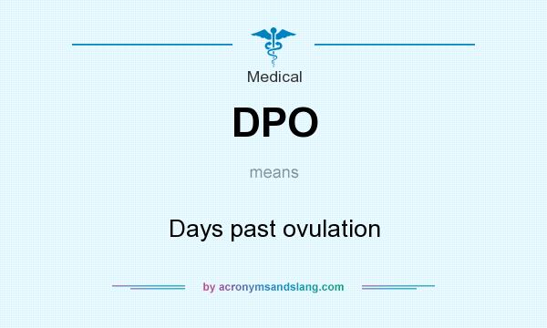 What does DPO mean? It stands for Days past ovulation