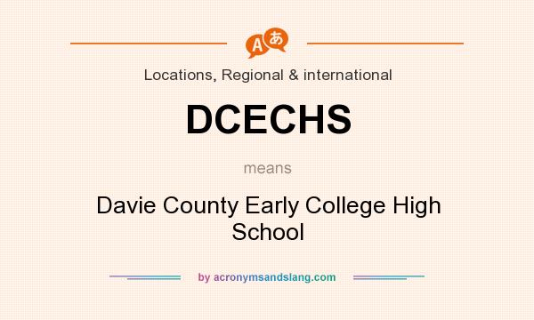 What does DCECHS mean? It stands for Davie County Early College High School